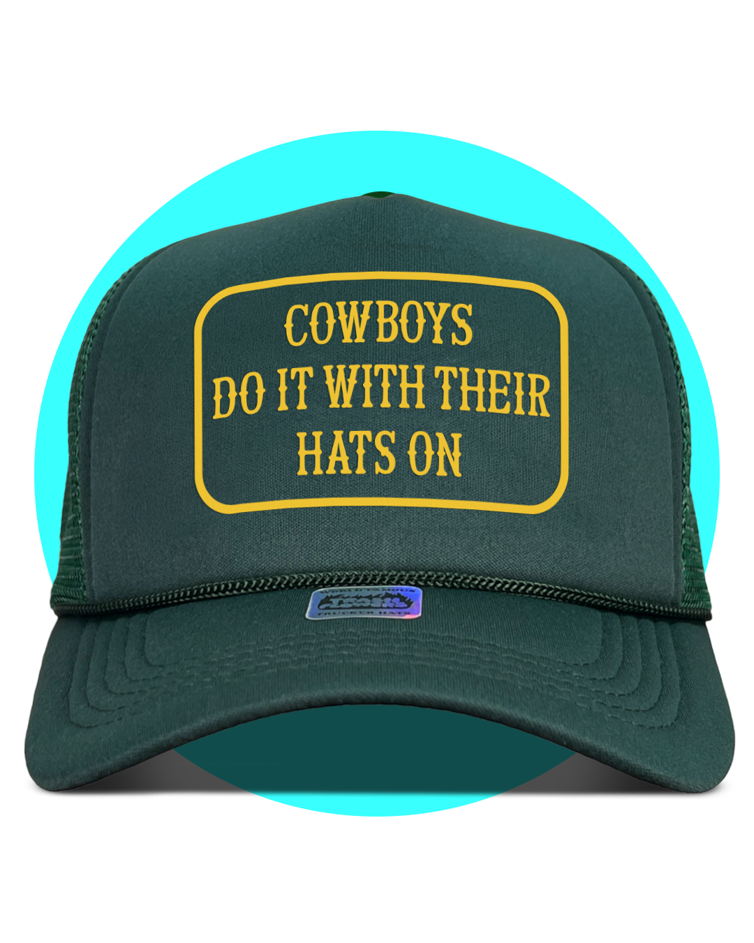 Cowboys Do It With Their Hats On Trucker Hat