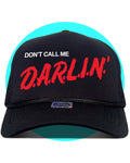 Don't Call Me Darlin' Trucker Hat