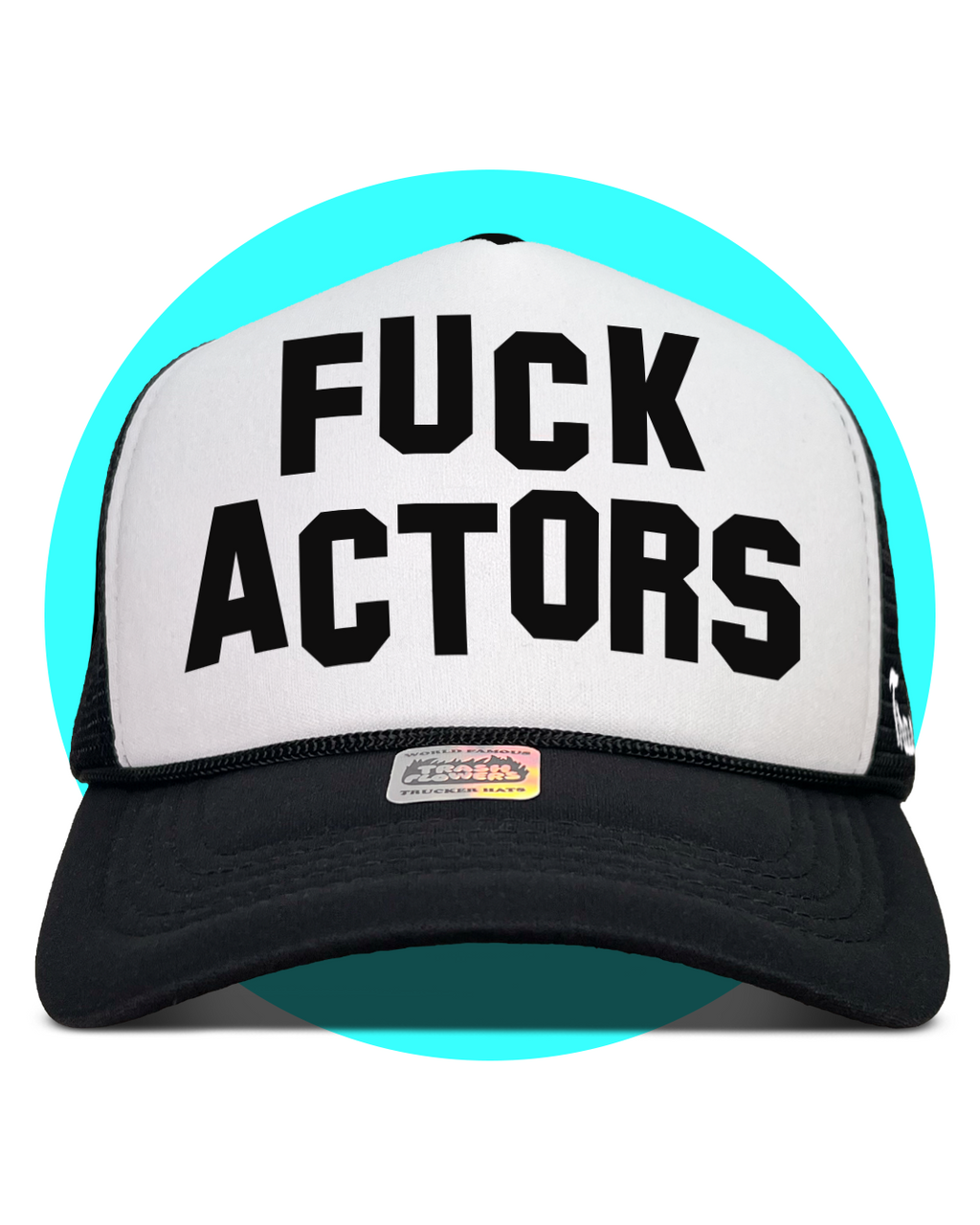 Fuck Actors Trucker Hat