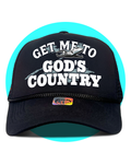 Get Me To God's Country Trucker hat