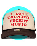 I Love Country Fuckin' Music Trucker Hat