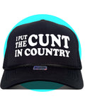 I Put The Cunt in Country Trucker Hat