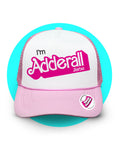 I'm Adderall Barbie Trucker Hat