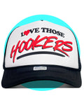 Love Those Hookers Trucker Hat