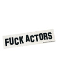 Fuck Actors Sticker