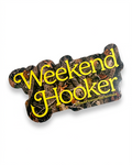 Weekend Hooker Sticker